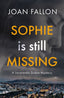 SOPHIE IS STILL MISSING - 9788409346080