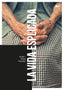 LA VIDA ESPLICADA I Pidal Montes, José Ignacio I Editorial La Semeya (Mancomafer S.L.) I 9788409347636