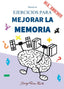 MANUAL DE EJERCICIOS PARA MEJORAR LA MEMORIA - 9788409373994