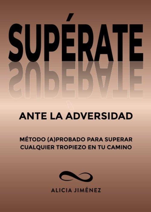 SUPÉRATE ANTE LA ADVERSIDAD I Jiménez Arias, Alicia Inés I Alicia Inés Jiménez Arias I 9788409402816