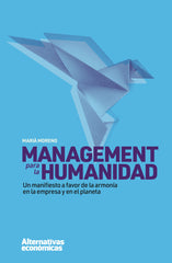MANAGEMENT PARA LA HUMANIDAD | MORENO MARTINEZ,MARIA | ALTERNATIVAS ECONOMICAS S,C,C, | 9788409406364