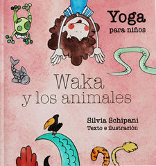 WAKA Y LOS ANIMALES I Schipani, Silvia I Ediciones Descubrir I 9788409429417