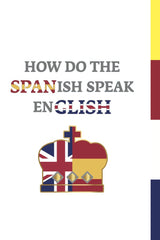 HOW DO THE SPANISH SPEAK ENGLISH | DABANI,DABANI | LA ESQUINA DEL ALVEO | 9788409461059