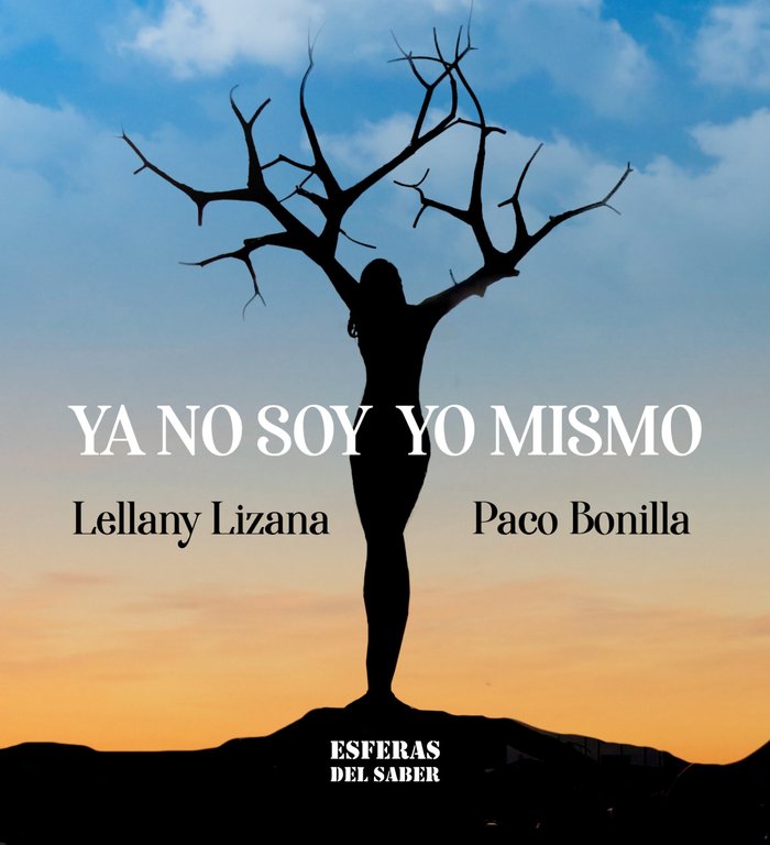 YA NO SOY YO MISMO I Bonilla Mengual, Francisco Miguel I Esferas del Saber S.L. I 9788409480234 Imagen principal del producto