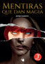 MENTIRAS QUE DAN MAGIA I Garrido Rosario, Javier I Javier Garrido Rosario I 9788409487141