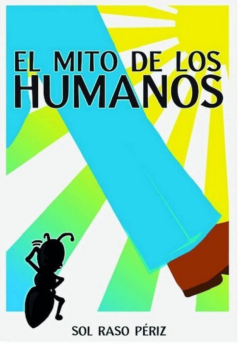 EL MITO DE LOS HUMANOS I Raso Périz, Sol I Soledad Raso Périz I 9788409505579 Imagen principal del producto