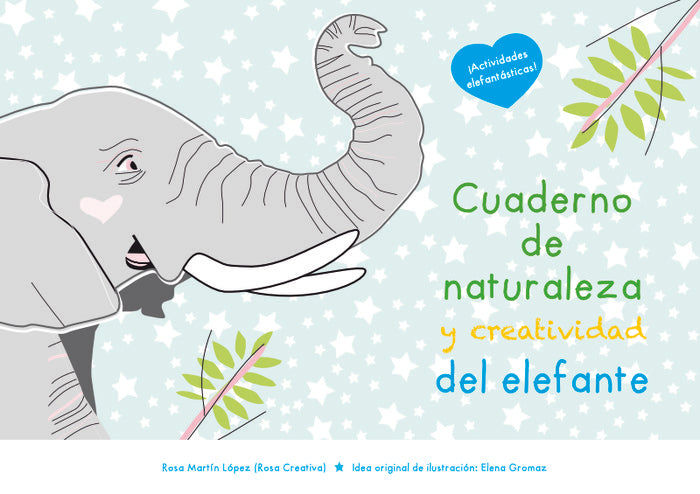CUADERNO DE NATURALEZA Y CREATIVIDAD DEL ELEFANTE | Martin Lopez,rosa | 9788409510436 (Canal distribucion)