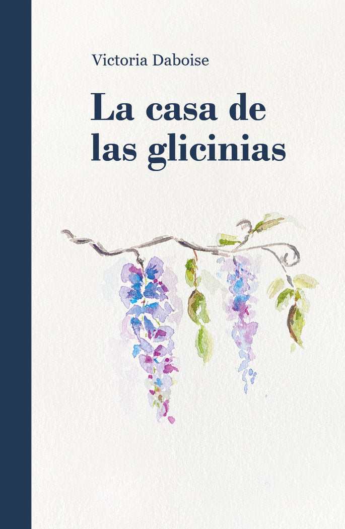 LA CASA DE LAS GLICINIAS I Daboise, Victoria I Victoria Daboise Gabarda I 9788409515400 Imagen principal del producto