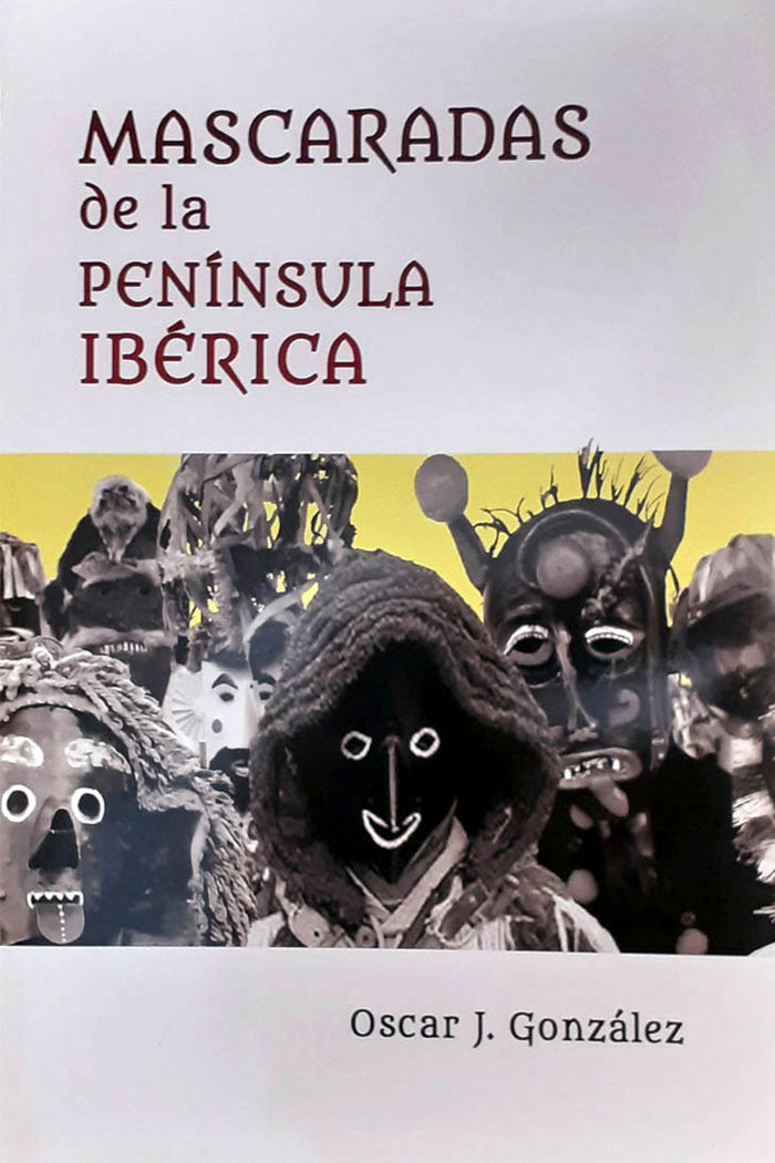 MASCARADAS DE LA PENÍNSULA IBÉRICA I González Fernández, Oscar I Óscar González I 9788409526833 Imagen principal del producto