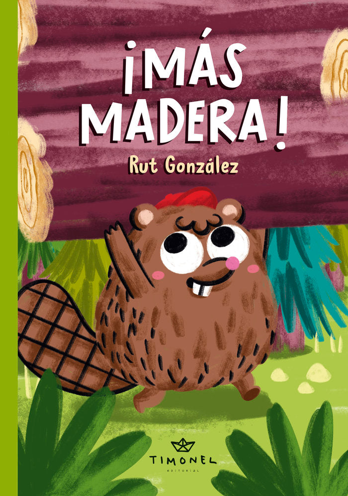 ¡MÁS MADERA! I González Rebate, Rut I María Rut González Rebate I 9788409557233