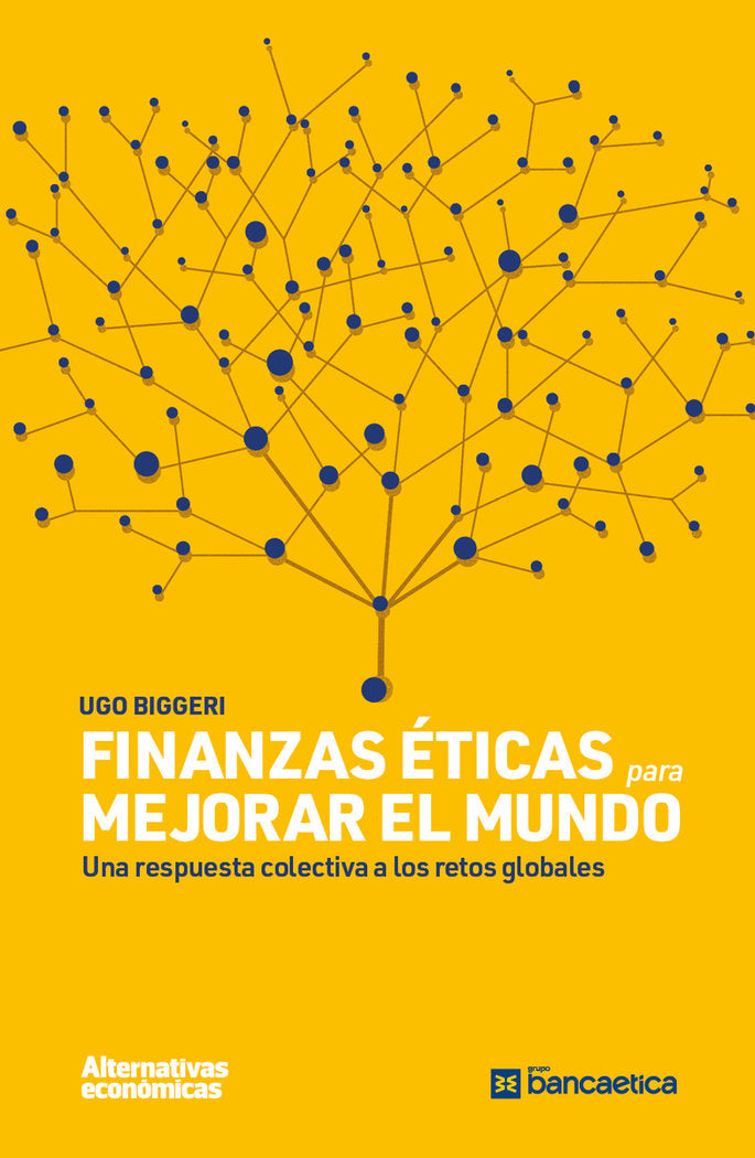 FINANZAS ETICAS PARA MEJORAR EL MUNDO | BIGGERI,UGO | ALTERNATIVAS ECONOMICAS S,C,C, | 9788409562411