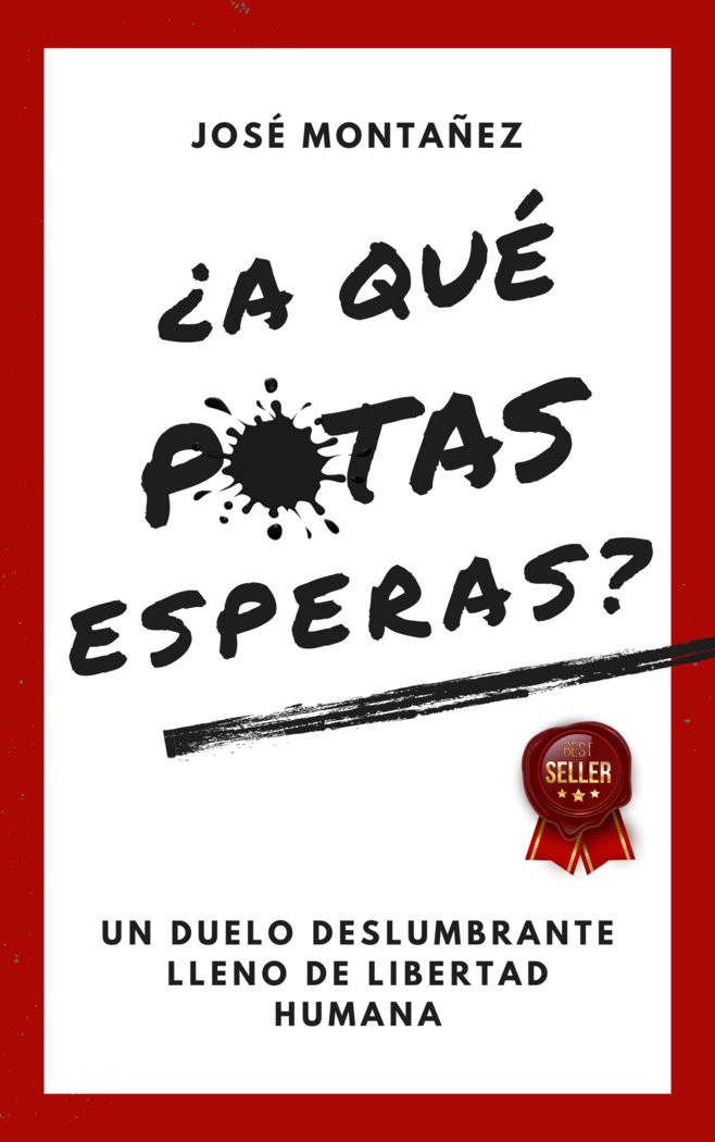 ¿A QUÉ PUTAS ESPERAS? I Montañez, José I José Montañez I 9788409603305 Imagen principal del producto