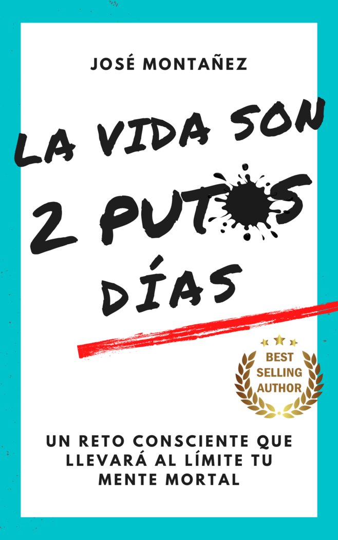 LA VIDA SON 2 PUTOS DÍAS I Montañez, José I José Montañez I 9788409603312 Imagen principal del producto
