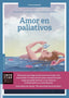 AMOR EN PALIATIVOS I Borges, Thays;Mantero, Juan Manuel I Bara Bara 3.0 SL I 9788409609857