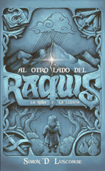 AL OTRO LADO DEL RAQUIS II LA NIÑA Y LA LLUVIA | Delgado Luscombe,simon | 9788409610914 (Canal distribucion)