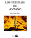 LOS PERIPLOS DE ANTAÑO I Peña García del Pozo, Jose Carlos I DeGoa Ediciones I 9788409619580