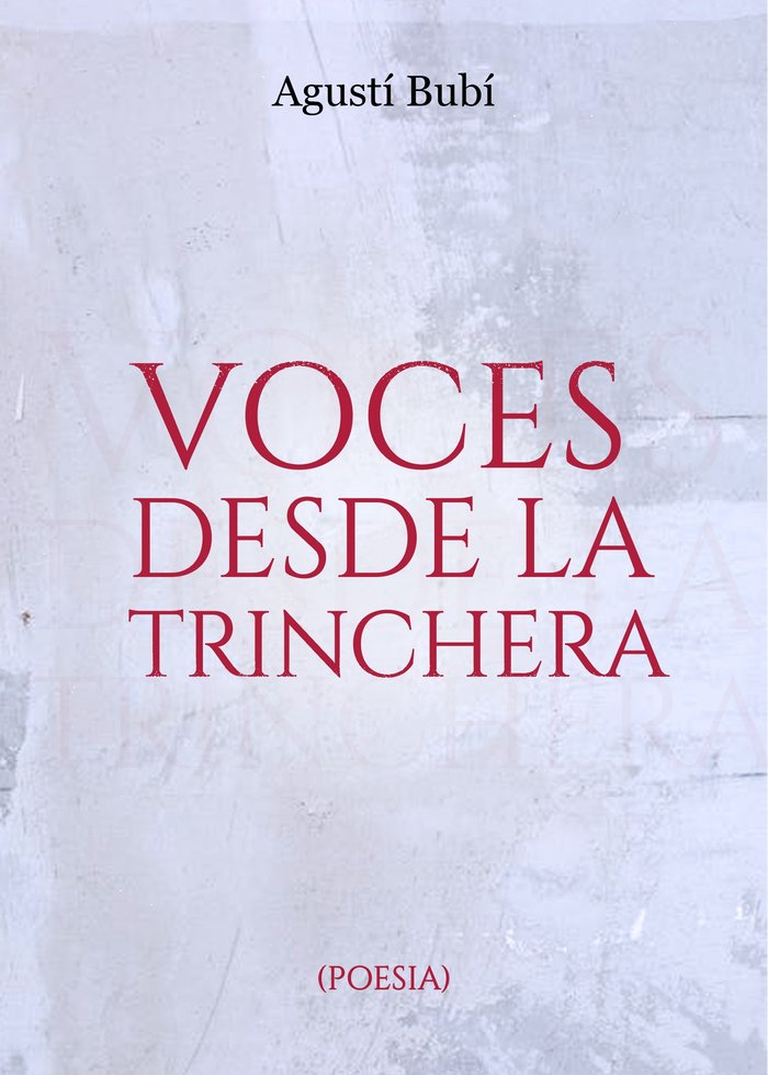 VOCES DESDE LA TRINCHERA I Bubí Morgades, Agustí I Agustí Bubí Morgades I 9788409621200 Imagen principal del producto
