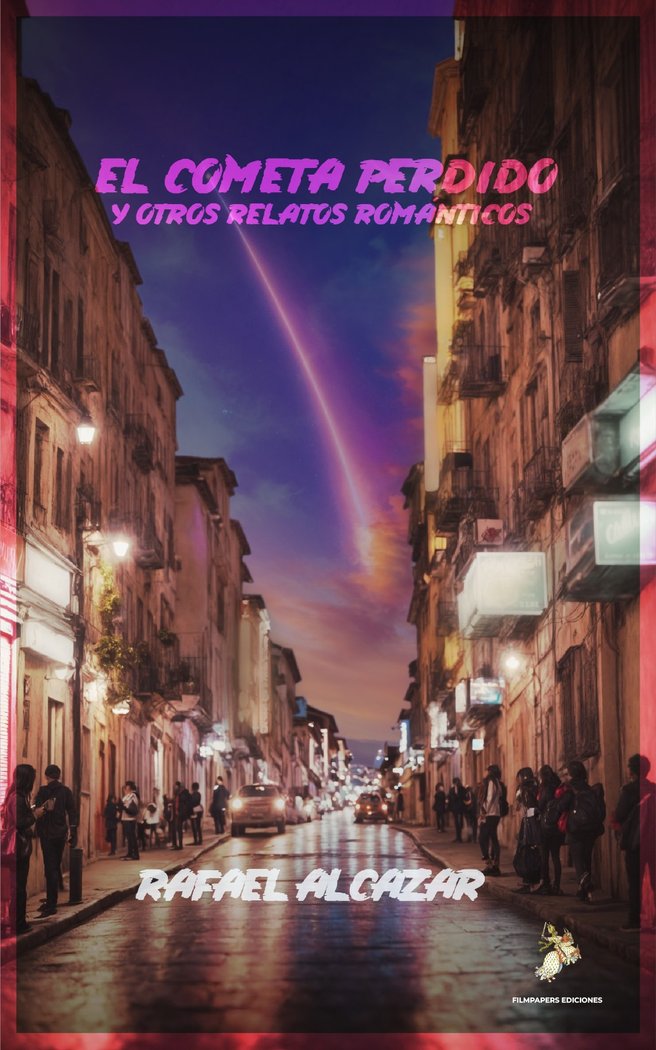 EL COMETA PERDIDO Y OTROS RELATOS ROMANTICOS | Alcazar,rafael | 9788409667109 (Filmpapers ediciones) Imagen principal del producto
