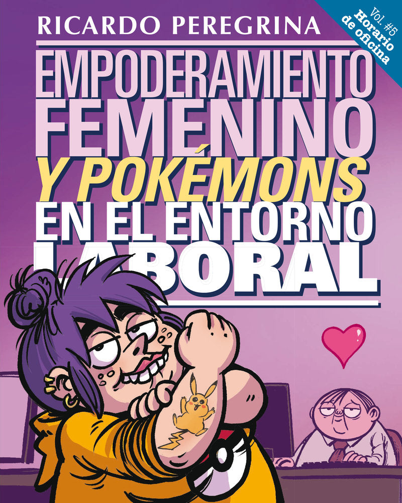 EMPODERAMIENTO FEMENINO Y POKEMONS EN EL ENTORNO LABORAL | PEREGRINA,RICARDO | TEBEOS RICARDO PEREGRINA | 9788409701018
