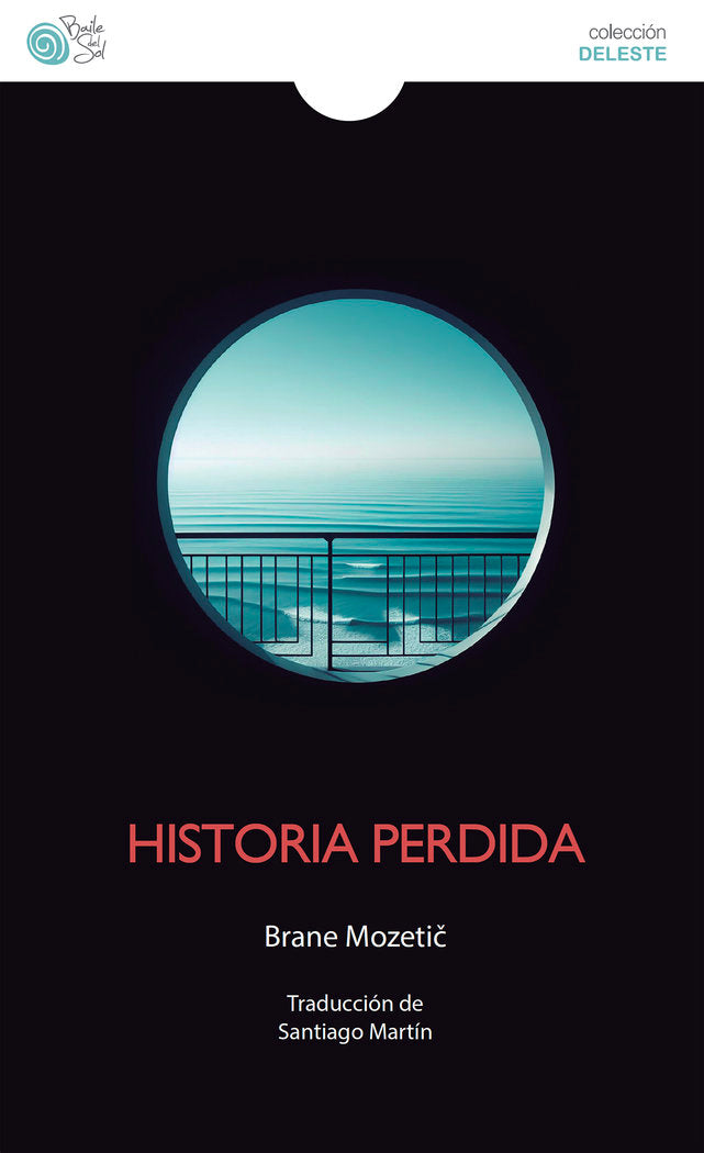 HISTORIA PERDIDA | MOZETIC,BRANE | BAILE DEL SOL EDITORIAL | 9788410001206 Imagen principal del producto