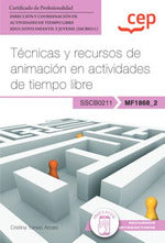 Manual. Técnicas y recursos de animación en actividades de tiempo libre (MF1868_2). Certificados de profesionalidad. Dirección y coordinación de actividades de tiempo libre educativo infantil y juvenil (SSCB0211) Imagen principal del producto