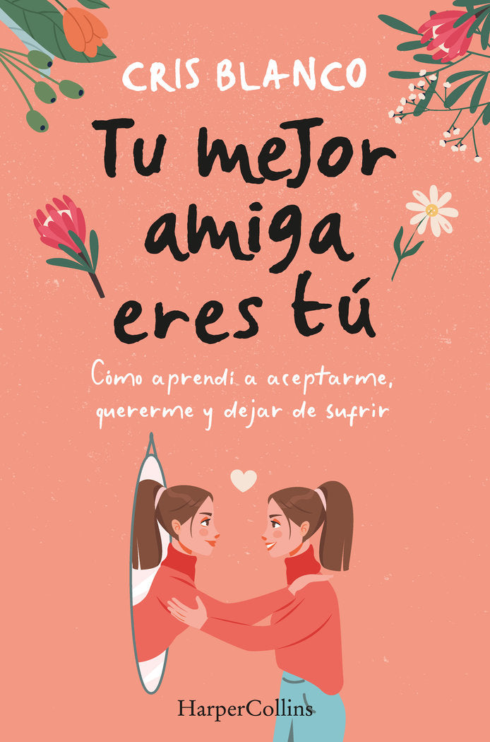 TU MEJOR AMIGA ERES TU COMO APRENDI A ACEPTARME QUERERME Y - 9788410021297 Imagen principal del producto