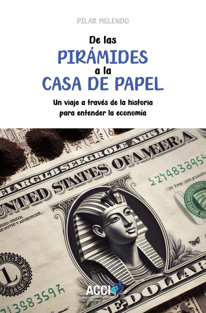 DE LAS PIRAMIDES A LA CASA DE PAPEL | MELENDO, PILAR | ASOCIACION CULTURAL Y CIENTIFI | 9788410041240 Imagen principal del producto