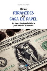 DE LAS PIRAMIDES A LA CASA DE PAPEL | MELENDO, PILAR | ASOCIACION CULTURAL Y CIENTIFI | 9788410041240