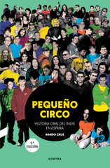 Pequeño circo (3.ª edición): Historia oral del indie en España (CONTRA) 9788410045071