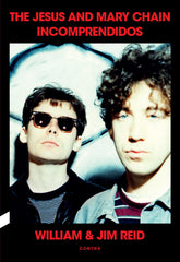 Incomprendidos: The Jesus and Mary Chain (CONTRA) 9788410045125