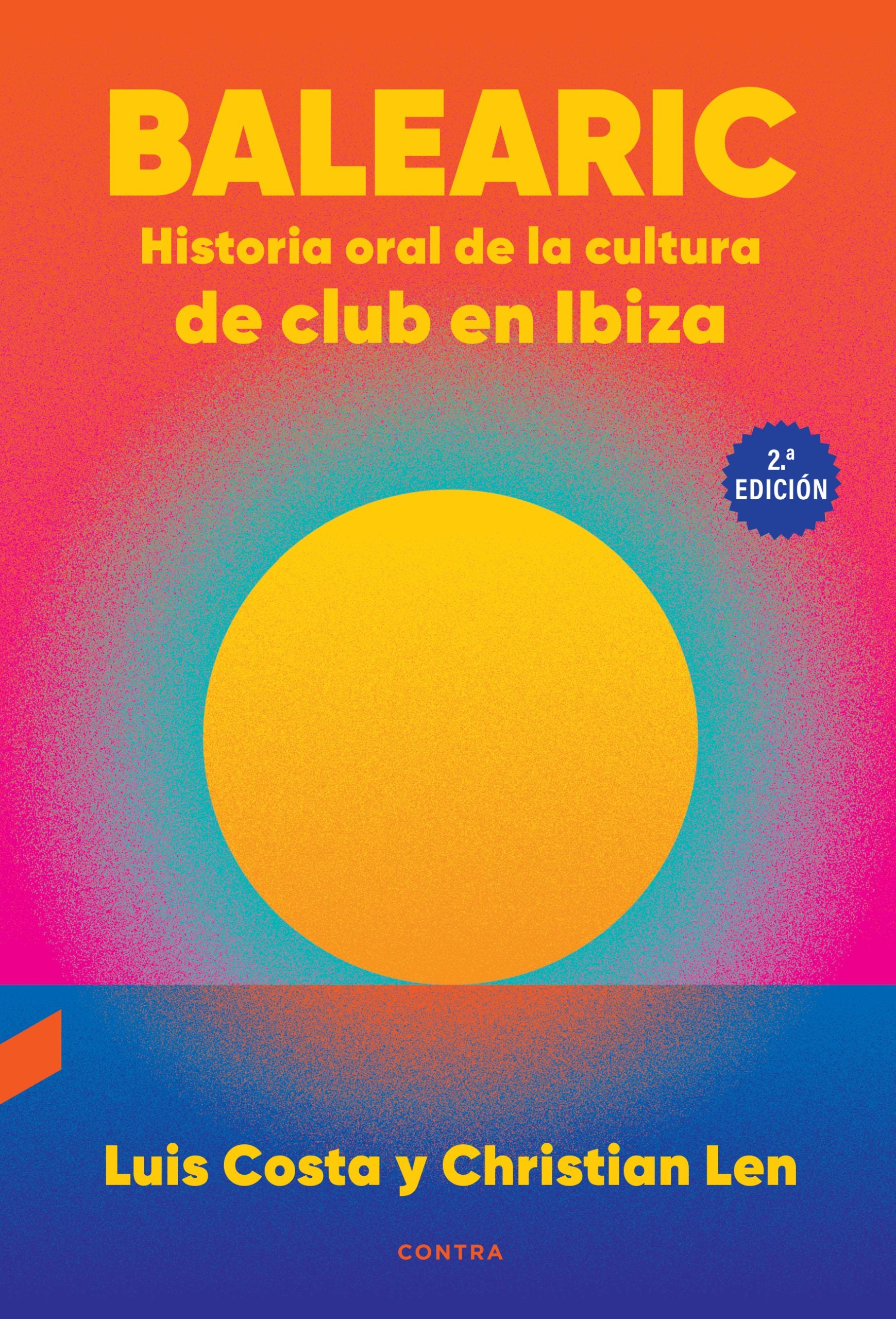 Balearic: Historia oral de la cultura de club en Ibiza (2.ª edición) (CONTRA) 9788410045187 Imagen principal del producto