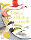 COM ÉS AIXÒ DE SER UN OCELL? I Birkhead, Tim;Rayner, Catherine I BLUME (Naturart) I 9788410048102