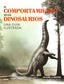 EL COMPORTAMIENTO DE LOS DINOSAURIOS I Benton, Michael J.;Nicholis, Bob I BLUME (Naturart) I 9788410048652