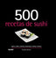 500 RECETAS DE SUSHI (2024) I Bennett, Caroline I BLUME (Naturart) I 9788410048706