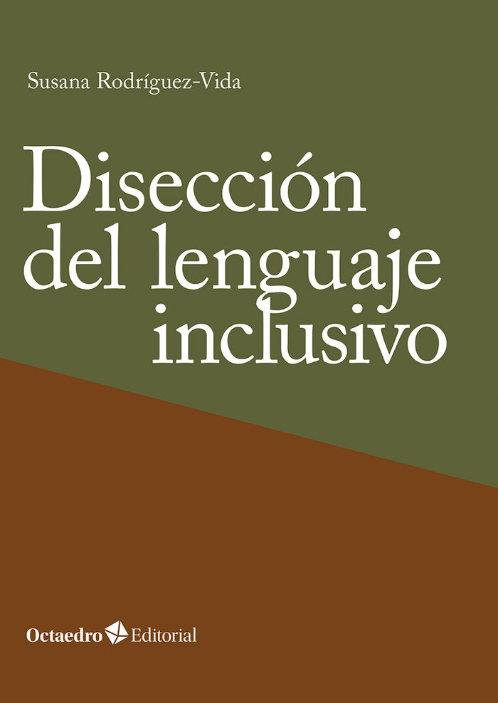 DISECCION DEL LENGUAJE INCLUSIVO | RODRIGUEZ-VIDA, SUSANA | OCTAEDRO | 9788410054608