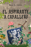 EL ASPIRANTE A CABALLERO | S Cortes,rocio | 9788410062061 (Platero ediciones)