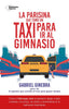 LA PARISINA QUE TOMO UN TAXI PARA IR AL GIMNASIO - 9788410079182