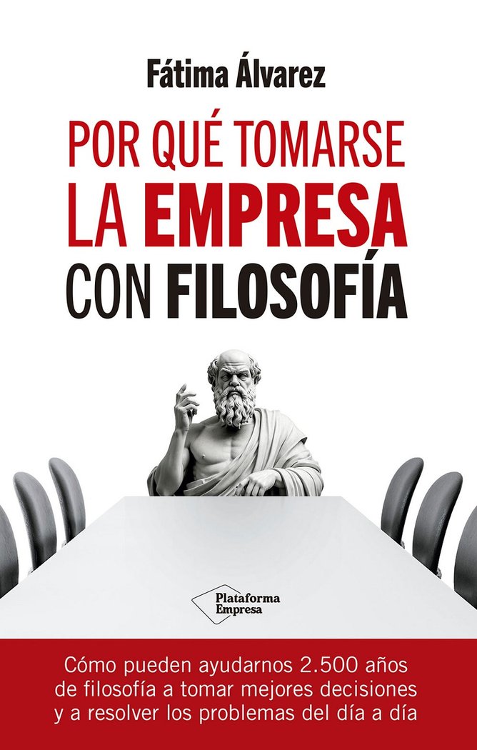 POR QUE TOMARSE LA EMPRESA CON FILOSOFIA | ALVAREZ, FATIMA | PLATAFORMA EDITORIAL | 9788410079779 Imagen principal del producto