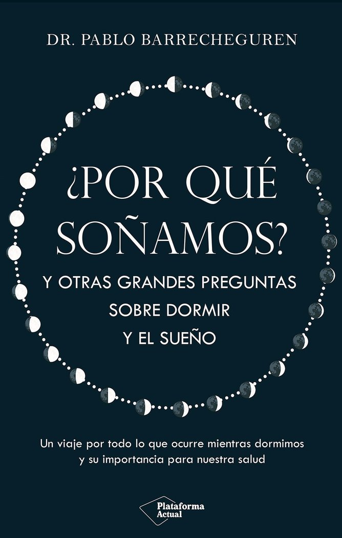 POR QUE SOÑAMOS | BARRECHEGUREN, PABLO | PLATAFORMA EDITORIAL | 9788410079830 Imagen principal del producto