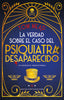 VERDAD SOBRE EL CASO DEL PSIQUIATRA DESAPARECIDOLA - 9788410080362