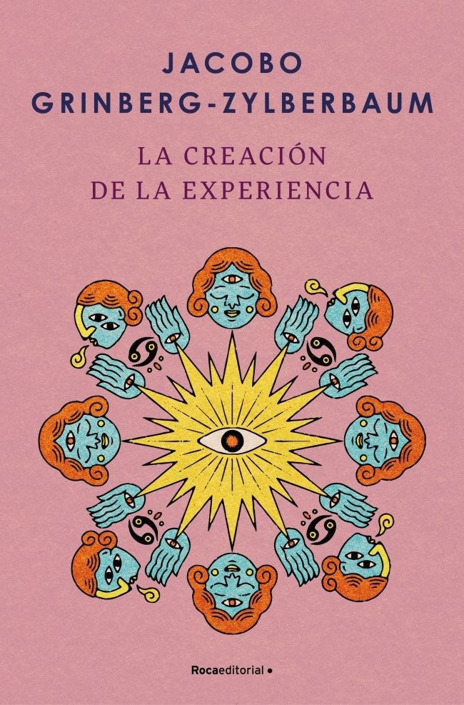 LA CREACION DE LA EXPERIENCIA I Grinberg-Zylberbaum, Jacobo I Roca Editorial I 9788410096004