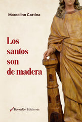 LOS SANTOS SON DE MADERA - 9788410098954