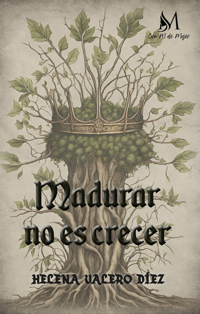 MADURAR NO ES CRECER | Valero,helena | 9788410102194 (Ediciones con m de mujer)