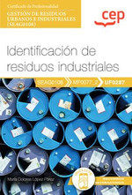 Manual. Identificación de residuos industriales (UF0287). Certificados profesionales. Gestión de residuos urbanos e industriales (SEAG0108) Imagen principal del producto