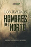 LOS ULTIMOS HOMBRES DEL NORTE - 9788410111813
