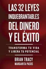 Las 32 leyes inquebrantables del dinero y el éxito. Brian Tracy (Editorial Reverté) 9788410121164