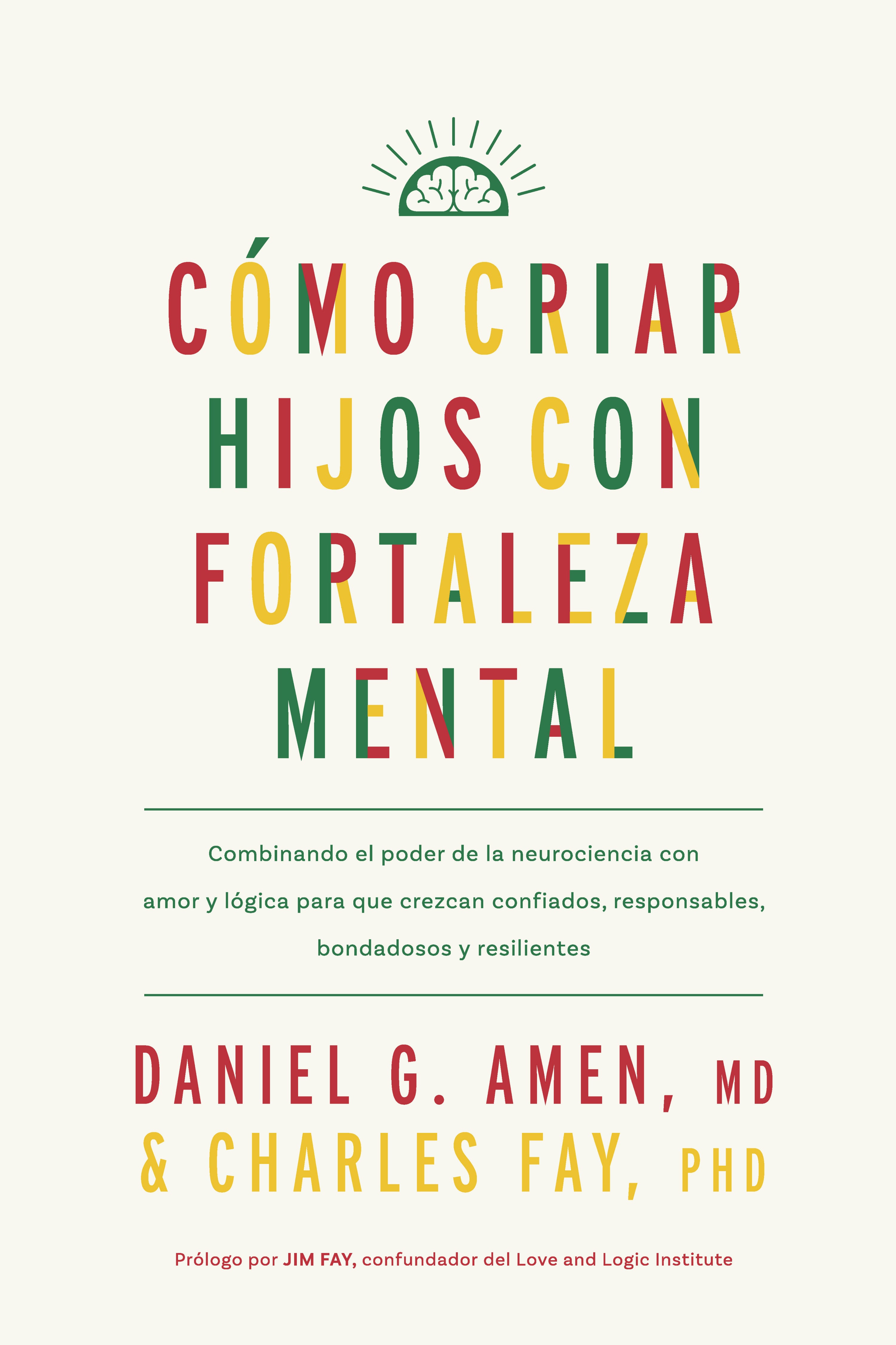 Cómo criar hijos con fortaleza mental. Daniel G. Amen (Editorial Reverté) 9788410121171 Imagen principal del producto