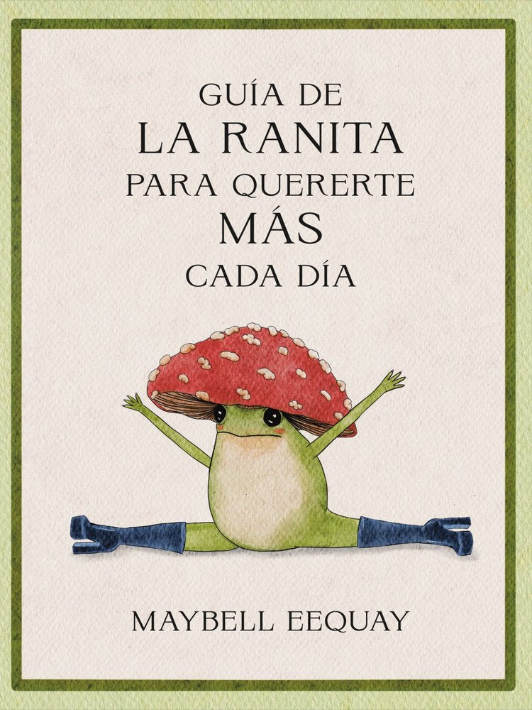 GUIA DE LA RANITA PARA QUERERTE MAS CADA DIA | EEQUAY, MAYBELL | REVERTE MANAGEMENT HARVARD | 9788410121294 Imagen principal del producto