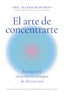 El arte de concentrarte: Recupera tu atención en tiempos de distracción. Zelana Montminy (Editorial Reverté) 9788410121300