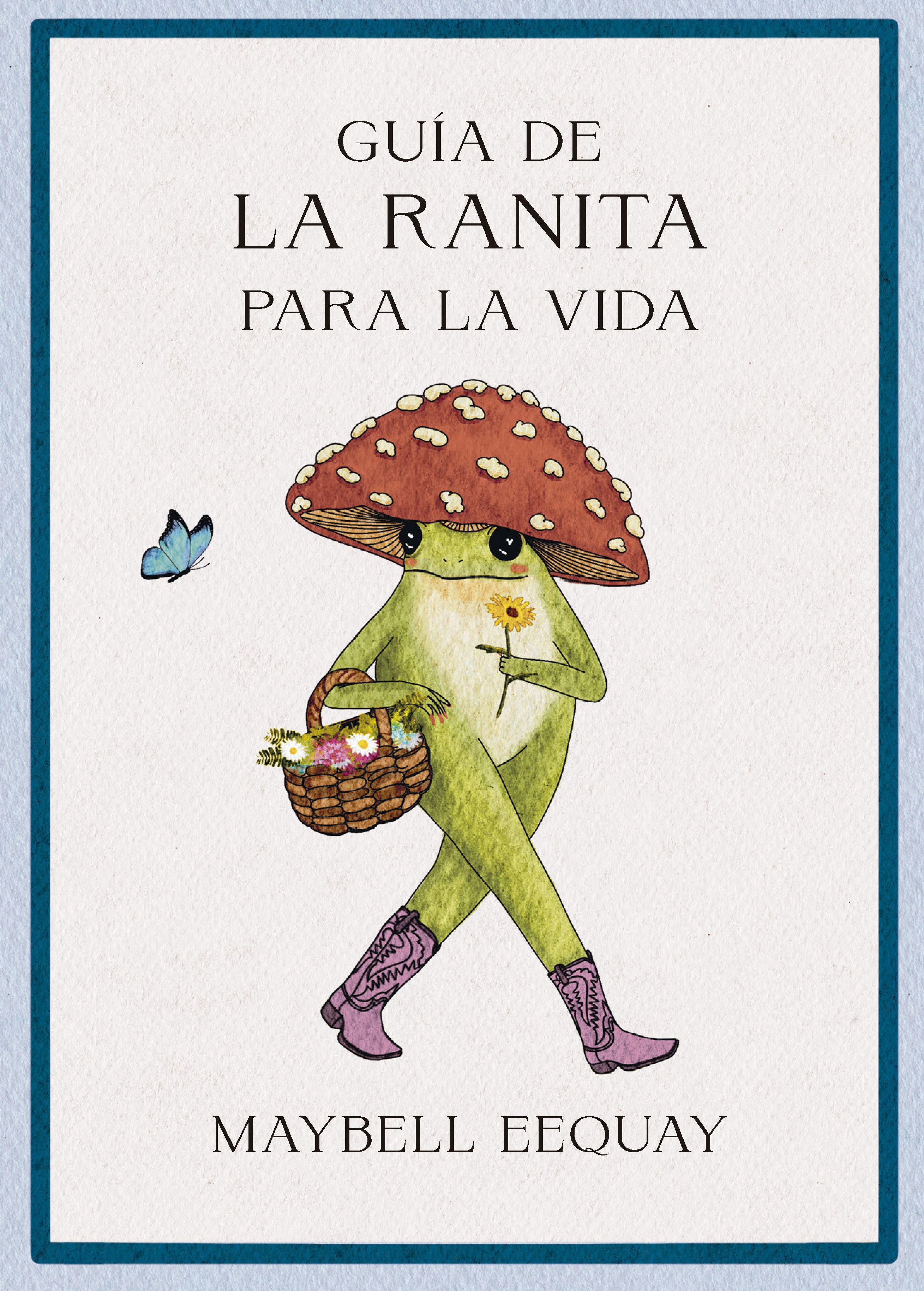 Guía de la ranita para la vida. Maybell Eequay (Editorial Reverté) 9788410121355